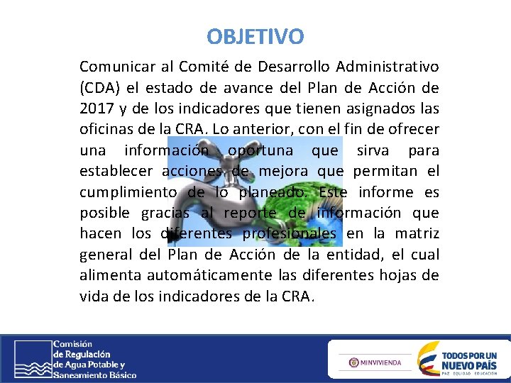 OBJETIVO Comunicar al Comité de Desarrollo Administrativo (CDA) el estado de avance del Plan