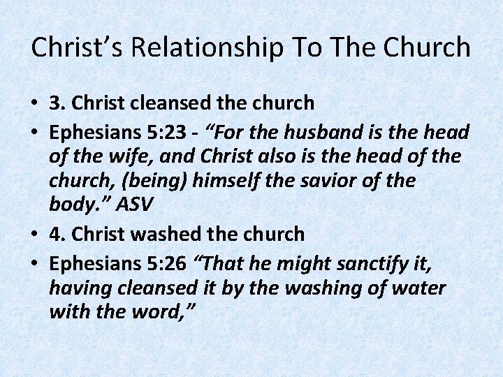 Christ’s Relationship To The Church • 3. Christ cleansed the church • Ephesians 5: Christ’s Relationship To The Church • 3. Christ cleansed the church • Ephesians 5:
