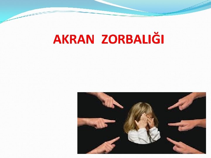 AKRAN ZORBALIĞI 