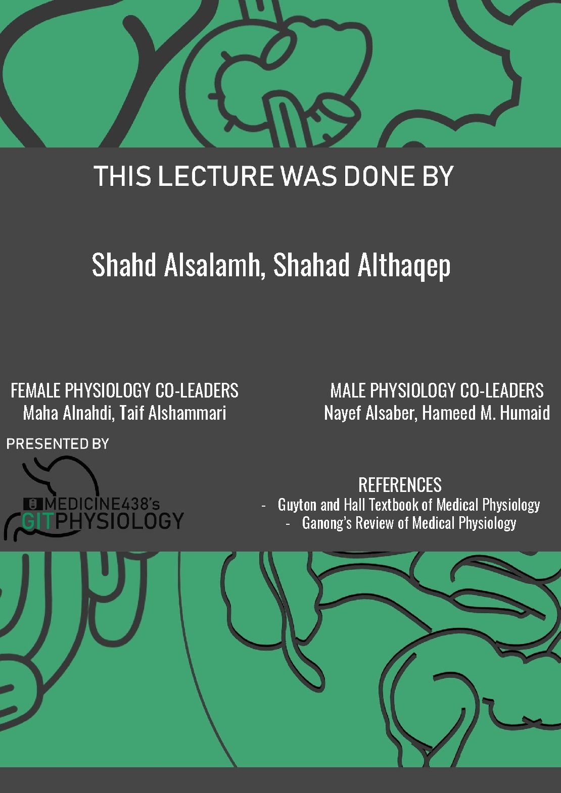 Shahd Alsalamh, Shahad Althaqep FEMALE PHYSIOLOGY CO-LEADERS Maha Alnahdi, Taif Alshammari MALE PHYSIOLOGY CO-LEADERS Shahd Alsalamh, Shahad Althaqep FEMALE PHYSIOLOGY CO-LEADERS Maha Alnahdi, Taif Alshammari MALE PHYSIOLOGY CO-LEADERS