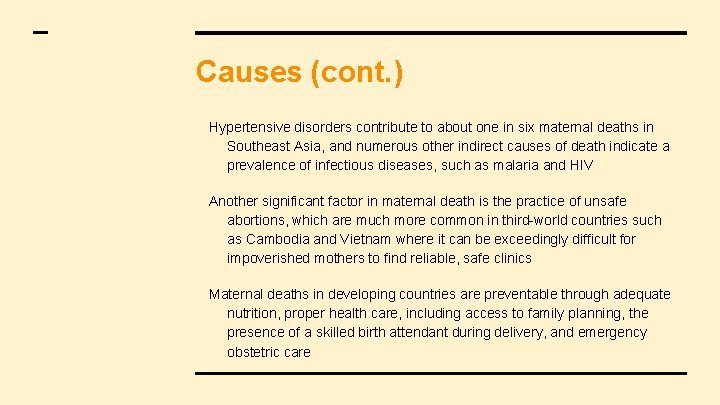 Causes (cont. ) Hypertensive disorders contribute to about one in six maternal deaths in