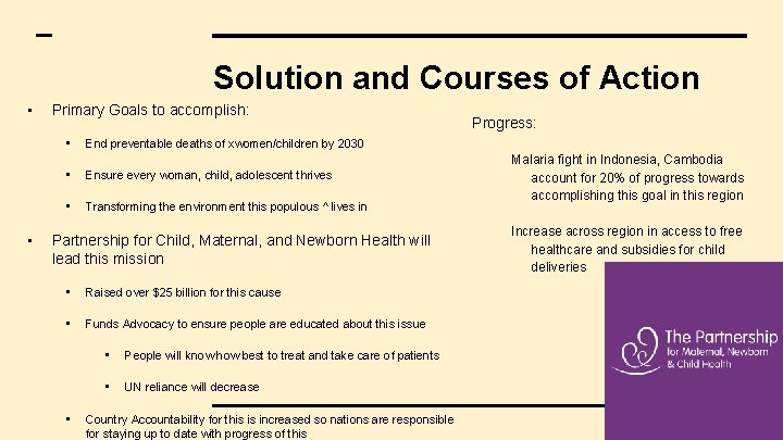 Solution and Courses of Action • Primary Goals to accomplish: • • End preventable