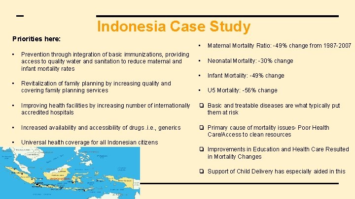Indonesia Case Study Priorities here: • Maternal Mortality Ratio: -49% change from 1987 -2007