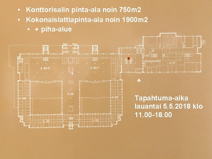  • Konttorisalin pinta-ala noin 750 m 2 • Kokonaislattiapinta-ala noin 1900 m 2