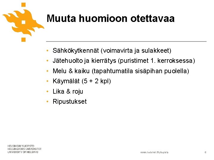 Muuta huomioon otettavaa • Sähkökytkennät (voimavirta ja sulakkeet) • Jätehuolto ja kierrätys (puristimet 1.