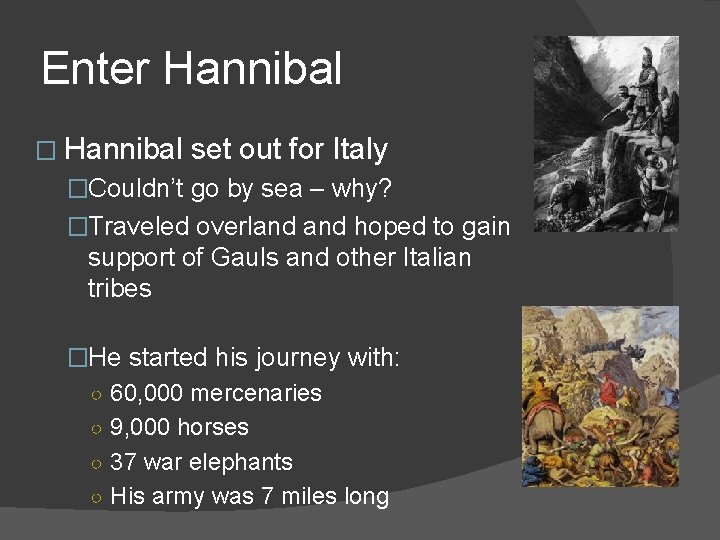 Enter Hannibal � Hannibal set out for Italy �Couldn’t go by sea – why?