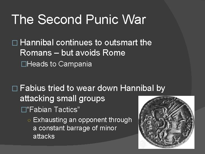 The Second Punic War � Hannibal continues to outsmart the Romans – but avoids