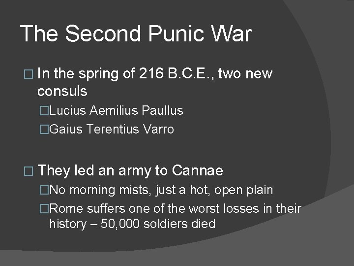 The Second Punic War � In the spring of 216 B. C. E. ,