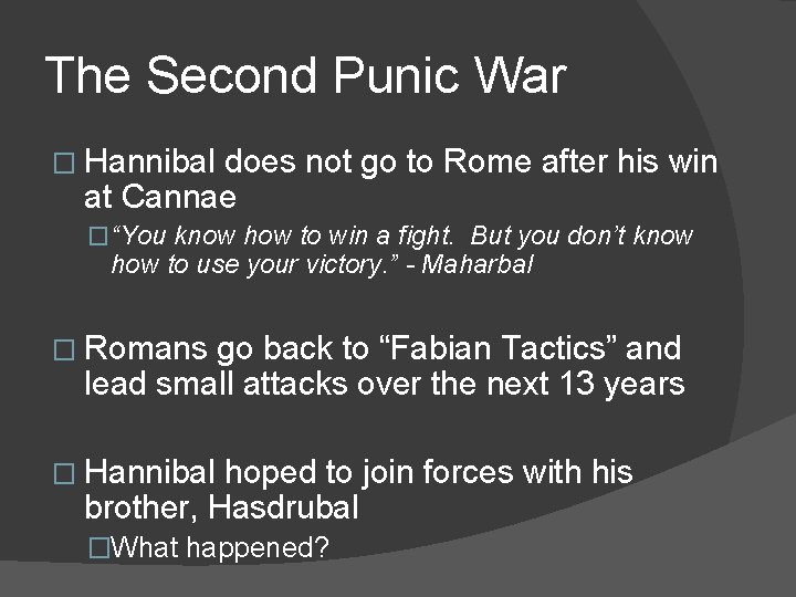 The Second Punic War � Hannibal does not go to Rome after his win