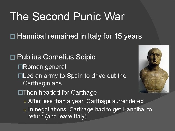 The Second Punic War � Hannibal � Publius remained in Italy for 15 years