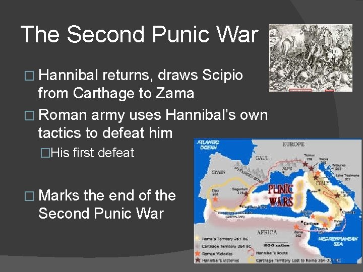 The Second Punic War � Hannibal returns, draws Scipio from Carthage to Zama �