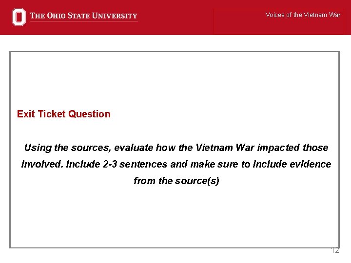 Voices of the Vietnam War Exit Ticket Question Using the sources, evaluate how the