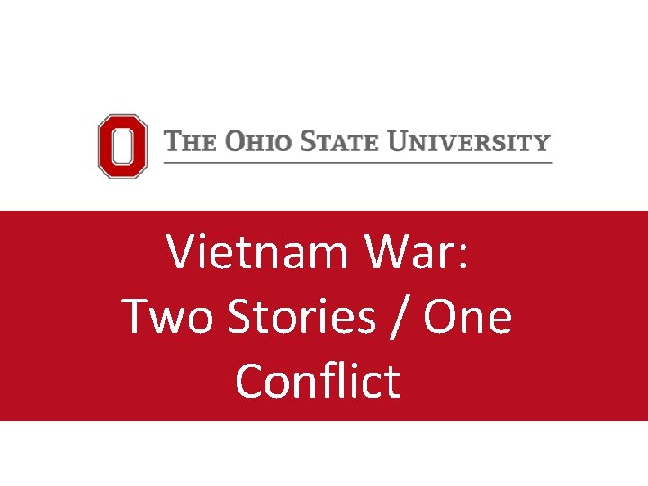 Vietnam War: Two Stories / One Conflict 