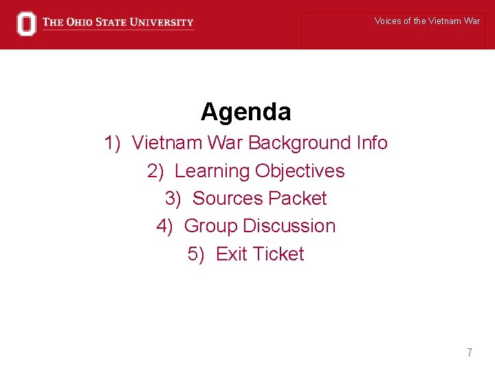Voices of the Vietnam War Agenda 1) Vietnam War Background Info 2) Learning Objectives
