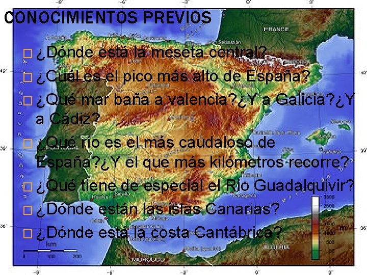 CONOCIMIENTOS PREVIOS � ¿Dónde está la meseta central? � ¿Cuál es el pico más