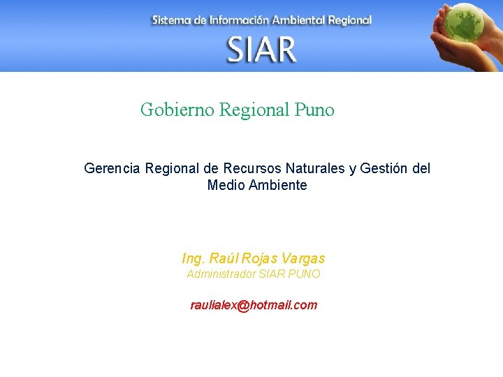 Gobierno Regional Puno Gerencia Regional de Recursos Naturales y Gestión del Medio Ambiente Ing.