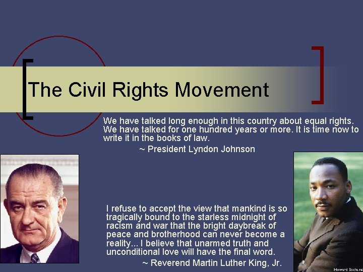 The Civil Rights Movement We have talked long enough in this country about equal