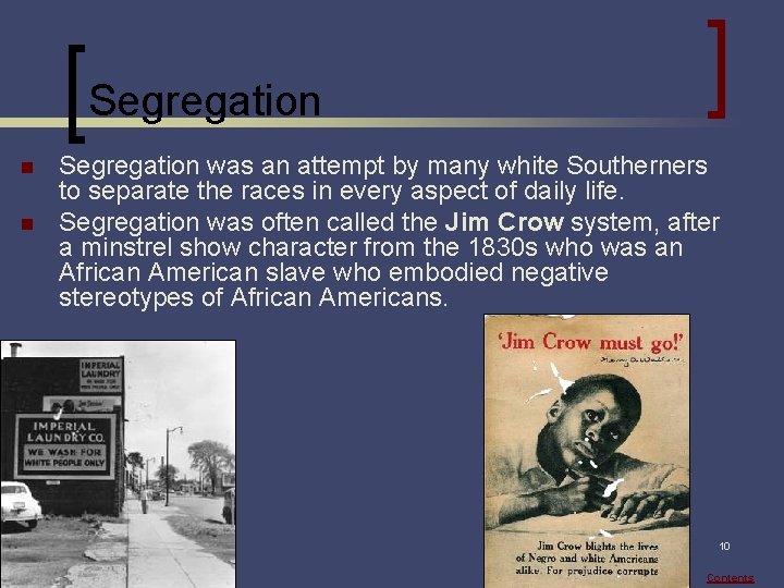 Segregation n n Segregation was an attempt by many white Southerners to separate the