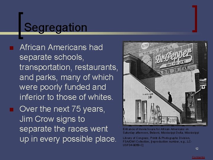 Segregation n n African Americans had separate schools, transportation, restaurants, and parks, many of