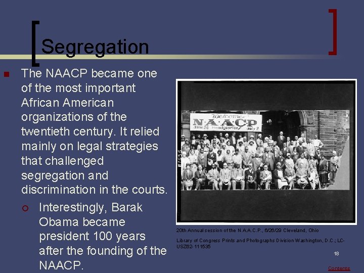Segregation n The NAACP became one of the most important African American organizations of