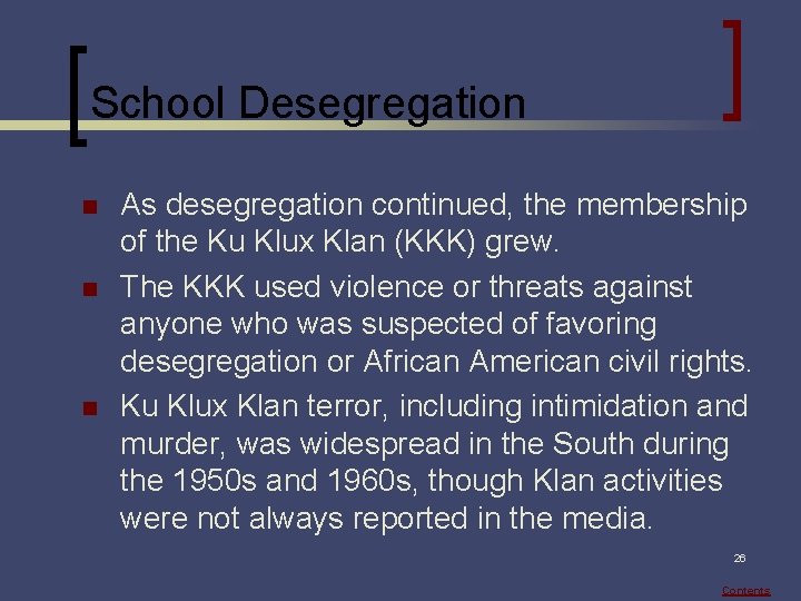 School Desegregation n As desegregation continued, the membership of the Ku Klux Klan (KKK)