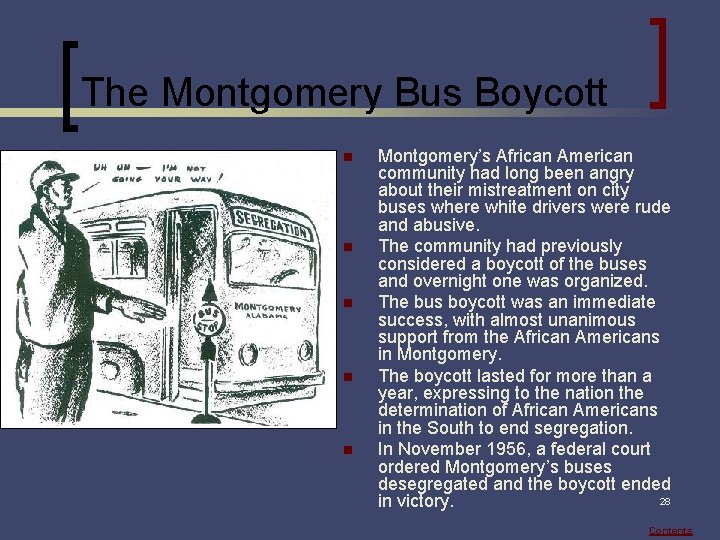 The Montgomery Bus Boycott n n n Montgomery’s African American community had long been