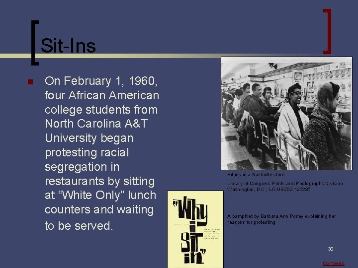 Sit-Ins n On February 1, 1960, four African American college students from North Carolina