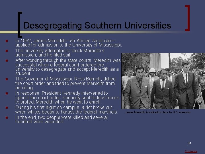 Desegregating Southern Universities n n n n In 1962, James Meredith—an African American— applied