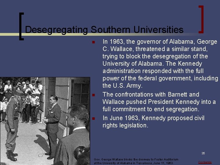 Desegregating Southern Universities n n n In 1963, the governor of Alabama, George C.