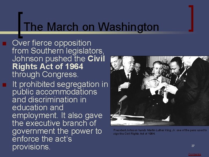 The March on Washington n n Over fierce opposition from Southern legislators, Johnson pushed