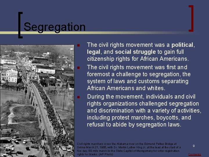 Segregation n The civil rights movement was a political, legal, and social struggle to