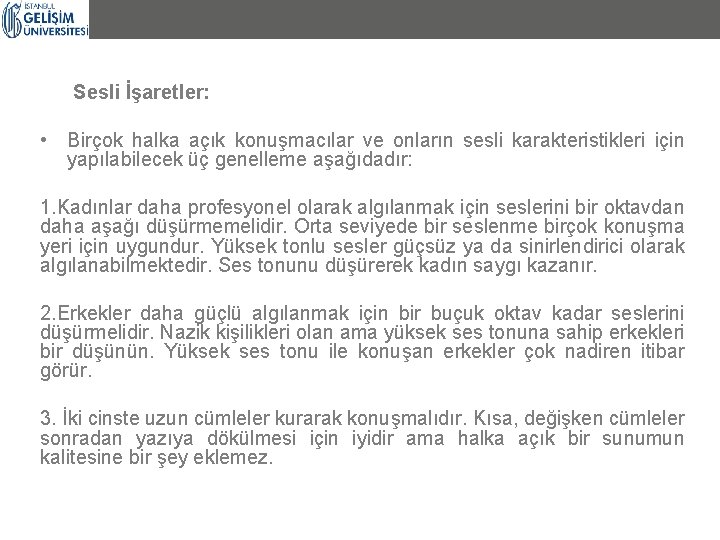 Sesli İşaretler: • Birçok halka açık konuşmacılar ve onların sesli karakteristikleri için yapılabilecek üç