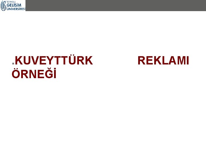 . KUVEYTTÜRK ÖRNEĞİ REKLAMI 