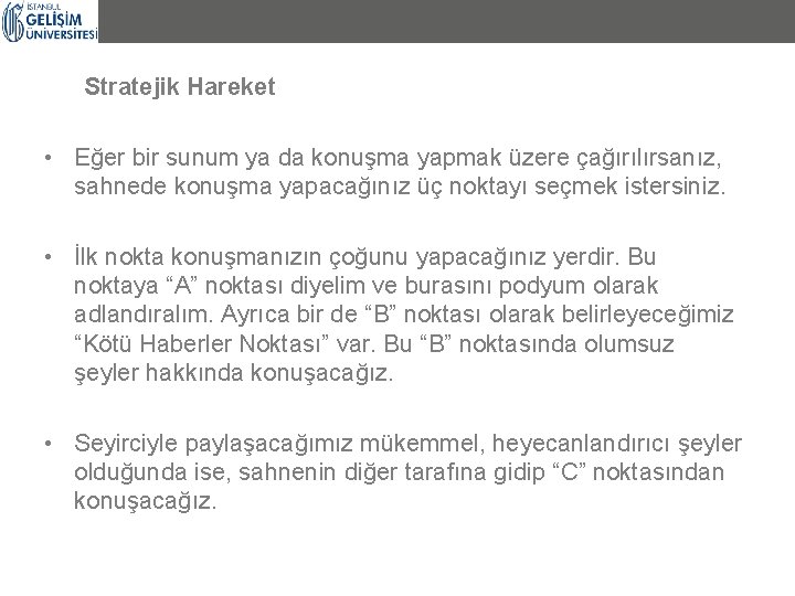 Stratejik Hareket • Eğer bir sunum ya da konuşma yapmak üzere çağırılırsanız, sahnede konuşma