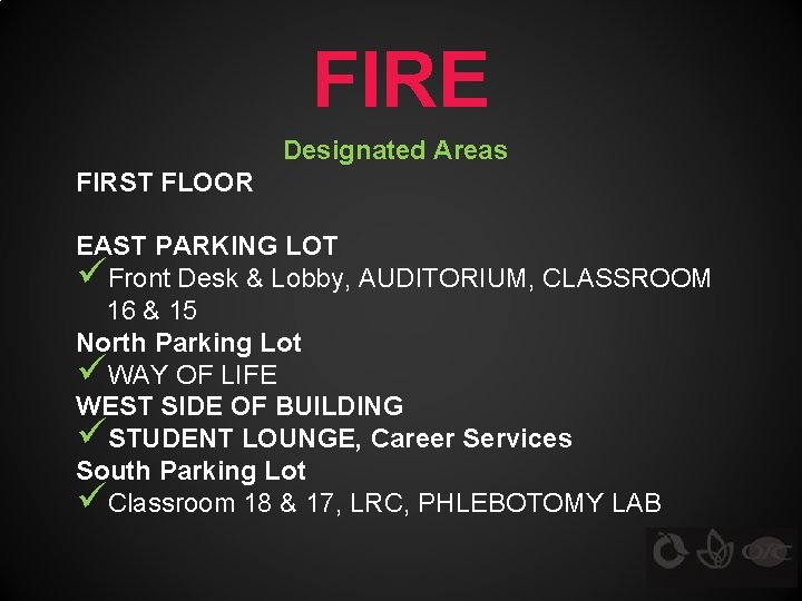 FIRE Designated Areas FIRST FLOOR EAST PARKING LOT üFront Desk & Lobby, AUDITORIUM, CLASSROOM