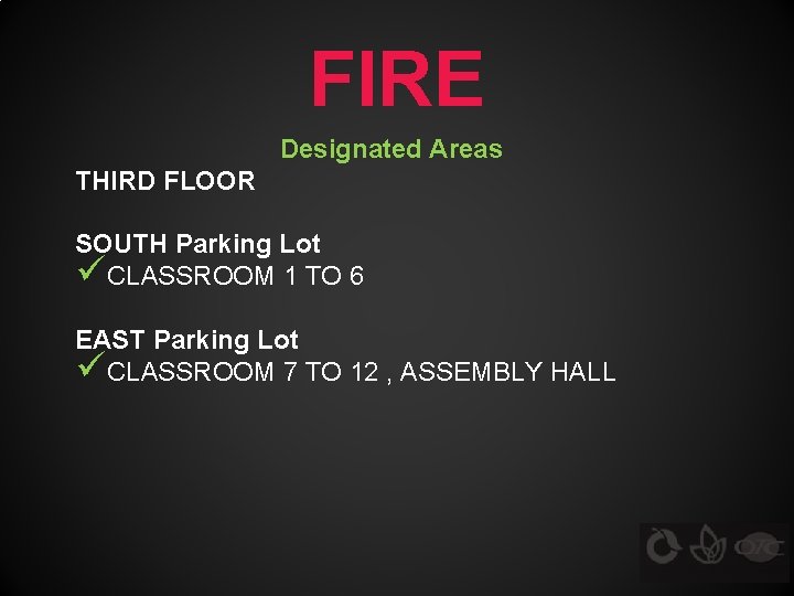 FIRE Designated Areas THIRD FLOOR SOUTH Parking Lot üCLASSROOM 1 TO 6 EAST Parking
