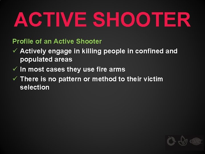 ACTIVE SHOOTER Profile of an Active Shooter ü Actively engage in killing people in