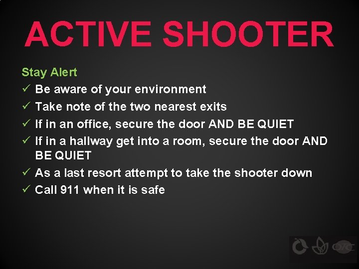 ACTIVE SHOOTER Stay Alert ü Be aware of your environment ü Take note of