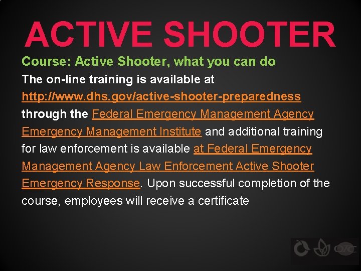 ACTIVE SHOOTER Course: Active Shooter, what you can do The on-line training is available