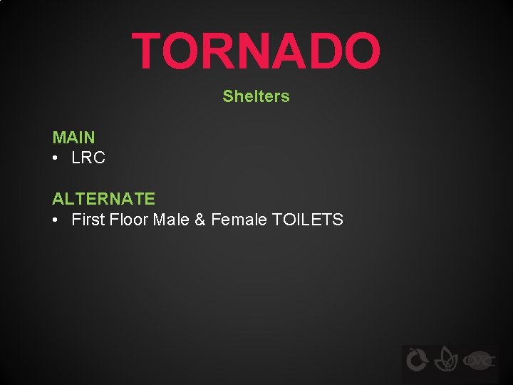 TORNADO Shelters MAIN • LRC ALTERNATE • First Floor Male & Female TOILETS 