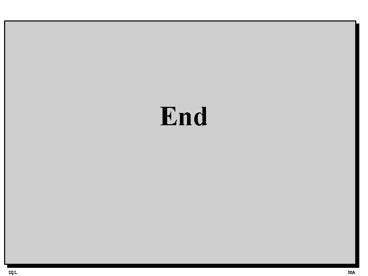 End SQL Hi. A 