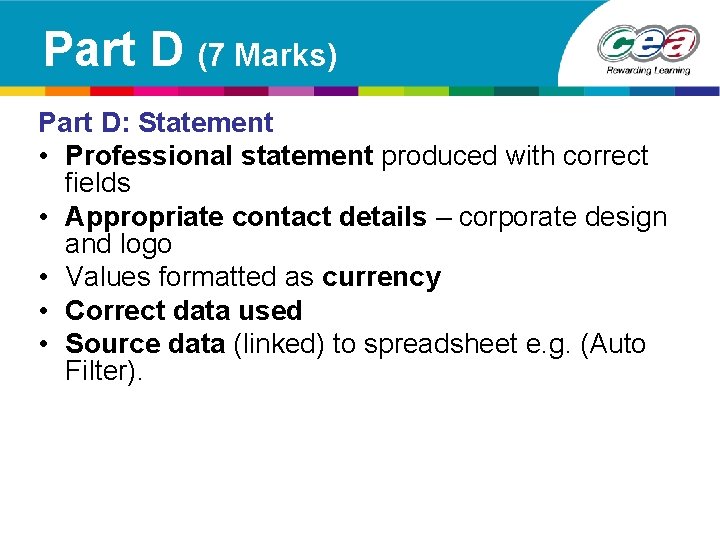 Part D (7 Marks) Part D: Statement • Professional statement produced with correct fields