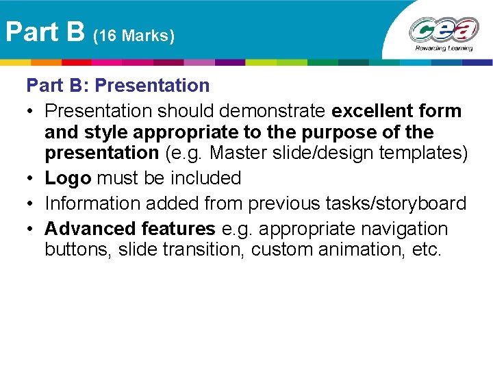 Part B (16 Marks) Part B: Presentation • Presentation should demonstrate excellent form and