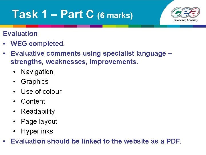 Task 1 – Part C (6 marks) Evaluation • WEG completed. • Evaluative comments