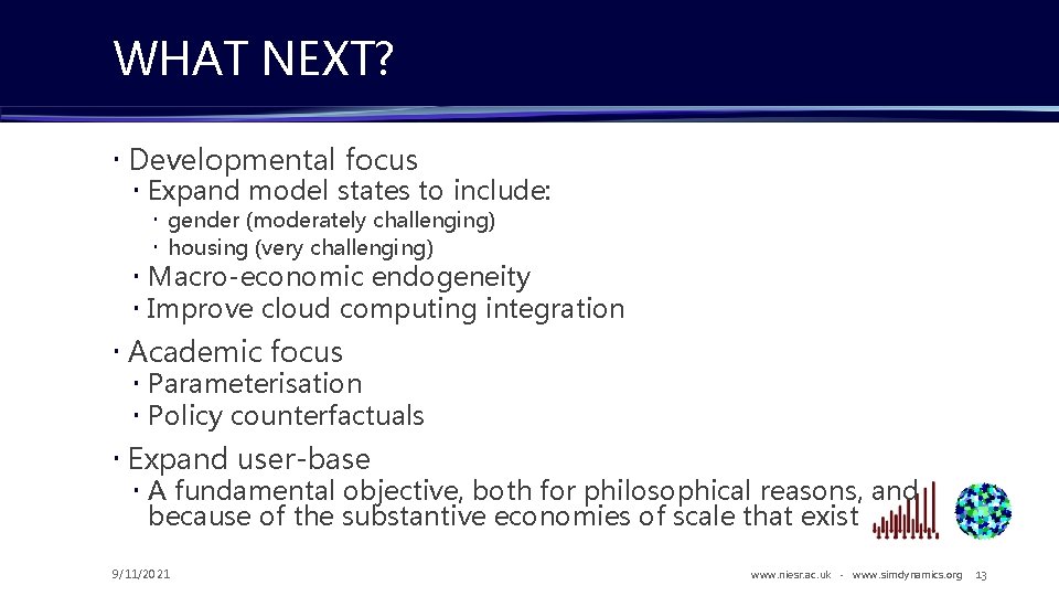 WHAT NEXT? Developmental focus Expand model states to include: gender (moderately challenging) housing (very