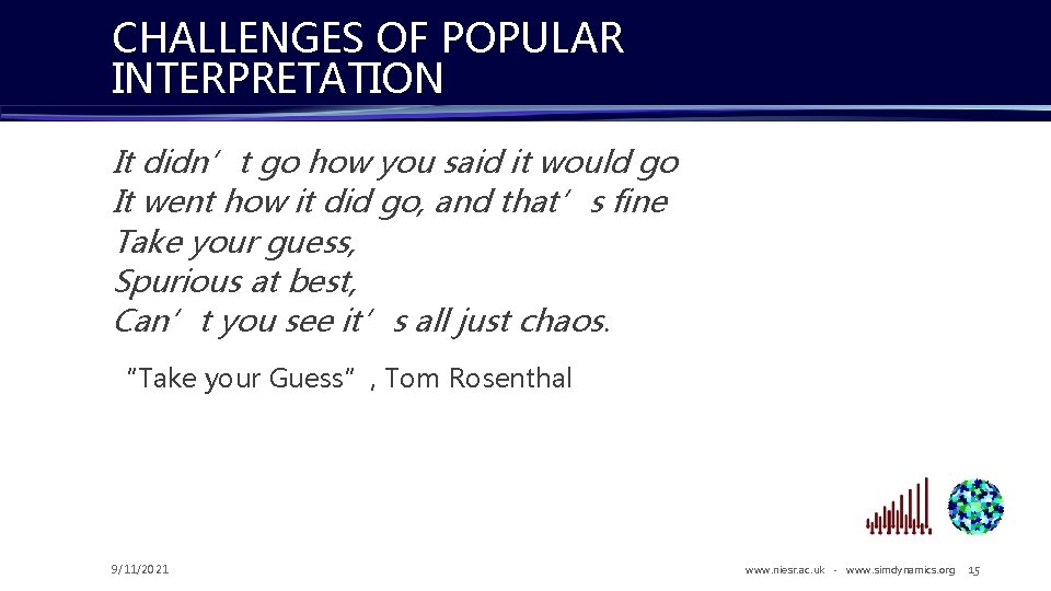 CHALLENGES OF POPULAR INTERPRETATION It didn’t go how you said it would go It