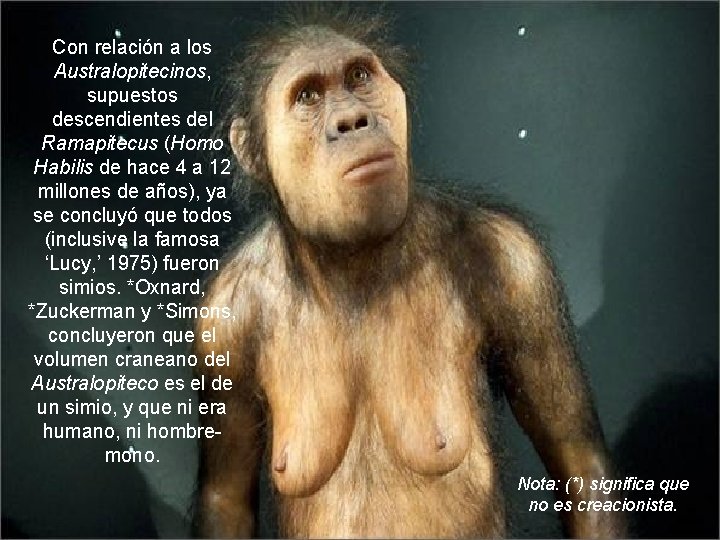 Con relación a los Australopitecinos, supuestos descendientes del Ramapitecus (Homo Habilis de hace 4