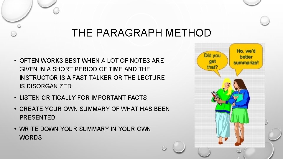THE PARAGRAPH METHOD • OFTEN WORKS BEST WHEN A LOT OF NOTES ARE GIVEN