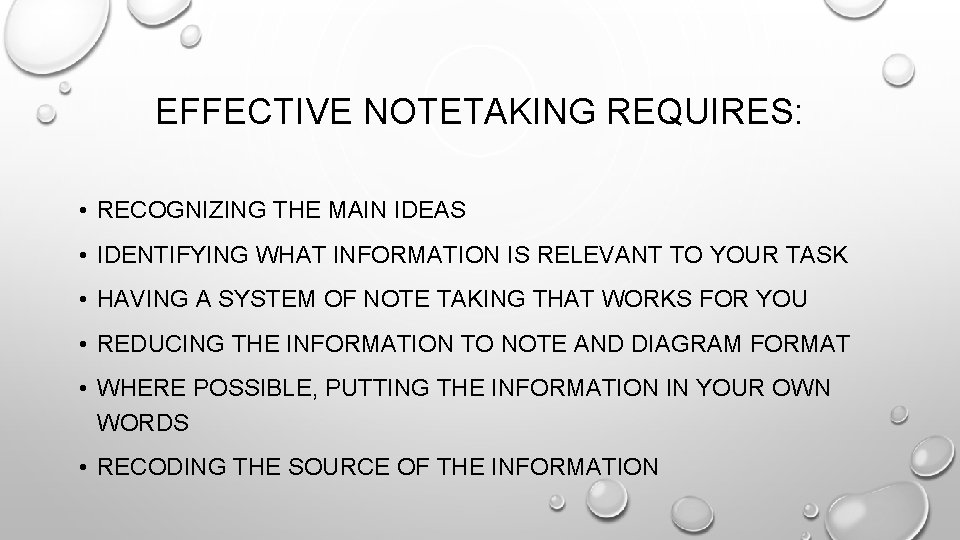 EFFECTIVE NOTETAKING REQUIRES: • RECOGNIZING THE MAIN IDEAS • IDENTIFYING WHAT INFORMATION IS RELEVANT