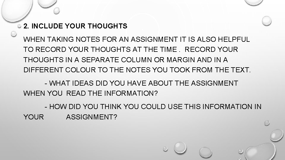 2. INCLUDE YOUR THOUGHTS WHEN TAKING NOTES FOR AN ASSIGNMENT IT IS ALSO HELPFUL